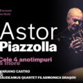 Concert Astor Piazzolla, pe 28 ianuarie la Filarmonica Brașov