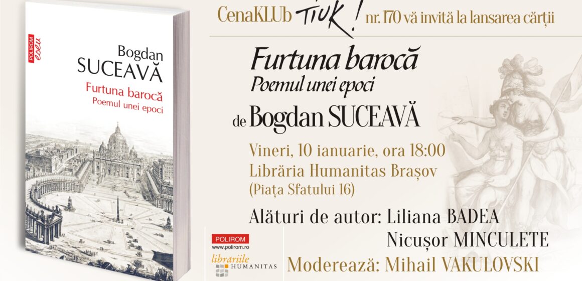 Întâlnirile CenaKLUb Tiuk | Bogdan Suceavă – „Furtuna barocă. Poemul unei epoci”