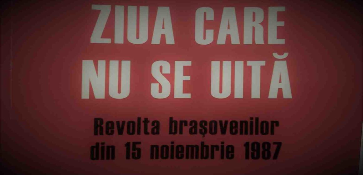 Ziua care nu se uită. Revolta brașovenilor din 15 noiembrie 1987