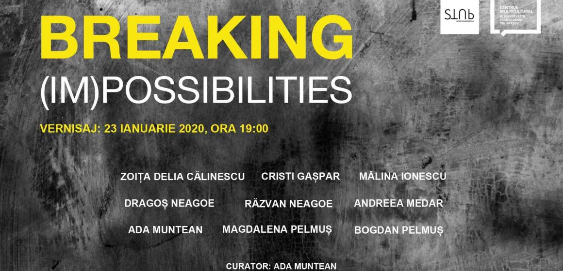 Breaking (Im)possibilities | Expoziție de grup