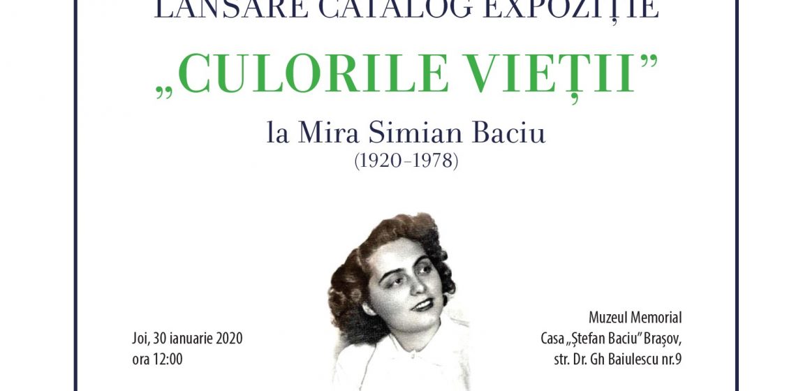 Lansare catalog expoziție „CULORILE VIEȚII” la Mira Simian Baciu (1920-1978)