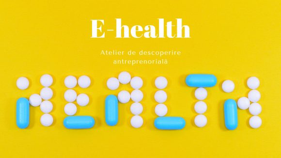 E-health | Atelier de Descoperire Antreprenorială