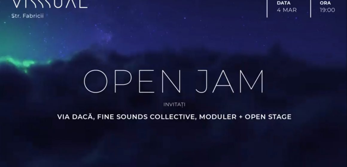 OPEN Jam – Via Dacă, Fine Sounds, Moduler @Visssual