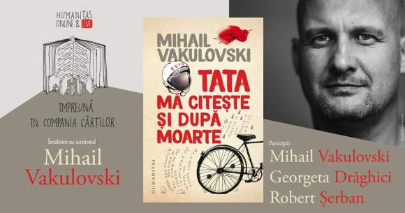 Lansare de carte online | „Tata mă citește și după moarte”, Mihai Vakulovski