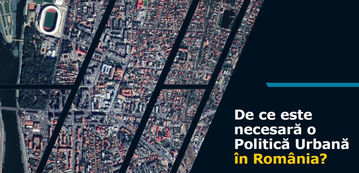 Societatea civilă este invitată să participe la prezentarea direcțiilor propuse de prima politică urbană a României pentru dezvoltarea orașelor românești