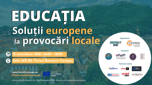 Educația: Soluții europene la provocări locale. Asociația District Hub și Coresi Business Campus invită comunitatea locală să dezbată viitorul Europei