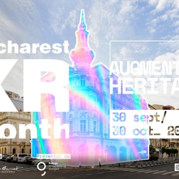 București | One Night Gallery și Leo Burnett lansează XR Month, festivalul prin care redescoperi Bucureștiul în realitate augmentată