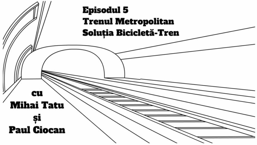 Podcast Litera 9 – Proiecte de infrastructură feroviară din județul Brașov – Ep. 5 Trenul Metropolitan și Soluția Bicicletă-Tren