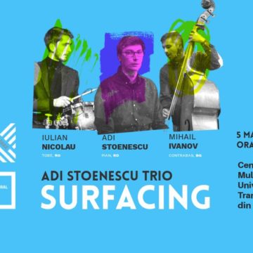 Chamber Jazz la Universitatea Transilvania | Adi Stoenescu Trio | SURFACING
