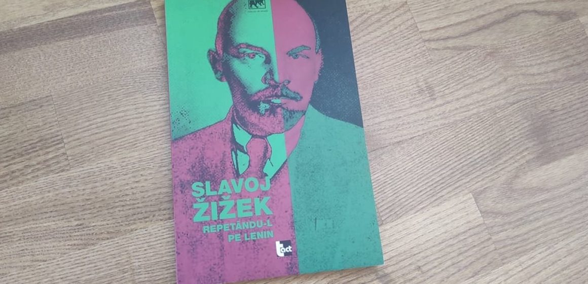 Repetându-l pe Lenin – Slavoj Žižek | Hegemonia liberal-democratică actuală este susținută de către o interdicție nescrisă a gândirii