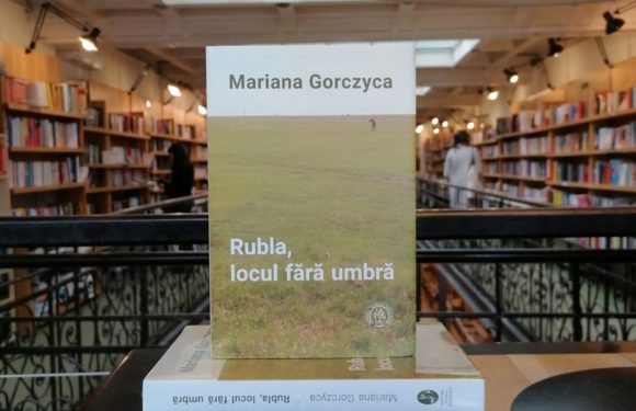 Lansare de carte | Rubla, locul fără umbră – Mariana Gorczyca