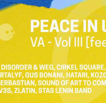 PEACE IN UKRAINE VA – Vol. III lansat de feeder sound pentru a ajuta artiștii ucraineni