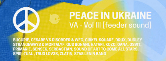 PEACE IN UKRAINE VA – Vol. III lansat de feeder sound pentru a ajuta artiștii ucraineni