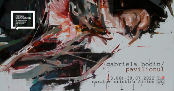 Gabriela Bodin | PAVILIONUL – Expoziție de pictură la Centrul Multicultural al Universității Transilvania