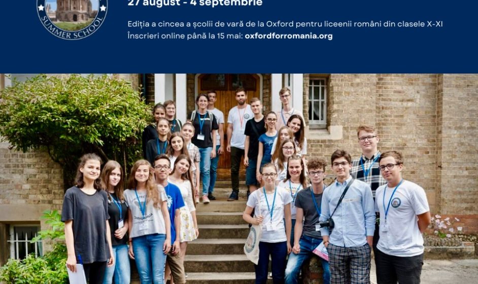 Liceenii din clasele X-XI se pot înscrie până pe 15 mai la a cincea ediție a școlii de vară multidisciplinare „Oxford for Romania”