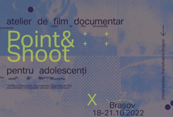 Atelier de Film documentar Point & Shoot dedicat tinerilor din Brașov cu vârste cuprinse între 14 și 19 ani
