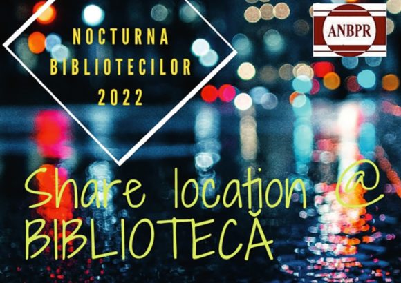 Share location @ Bibliotecă este sloganul din acest an al Nocturnei Bibliotecilor