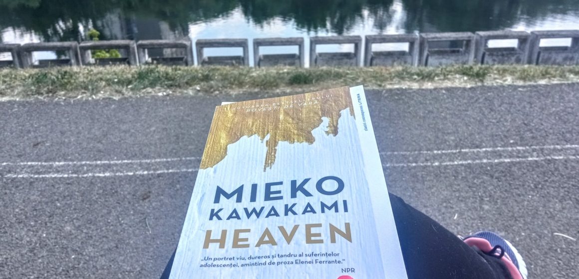 Anca Zaharia | Heaven, de Mieko Kawakami. Bullying și prietenie versus control și milă
