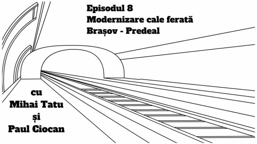 Podcast Litera 9 Proiecte de infrastructură feroviară din județul Brașov Ep. 9 Modernizare cale ferată Brașov – Predeal