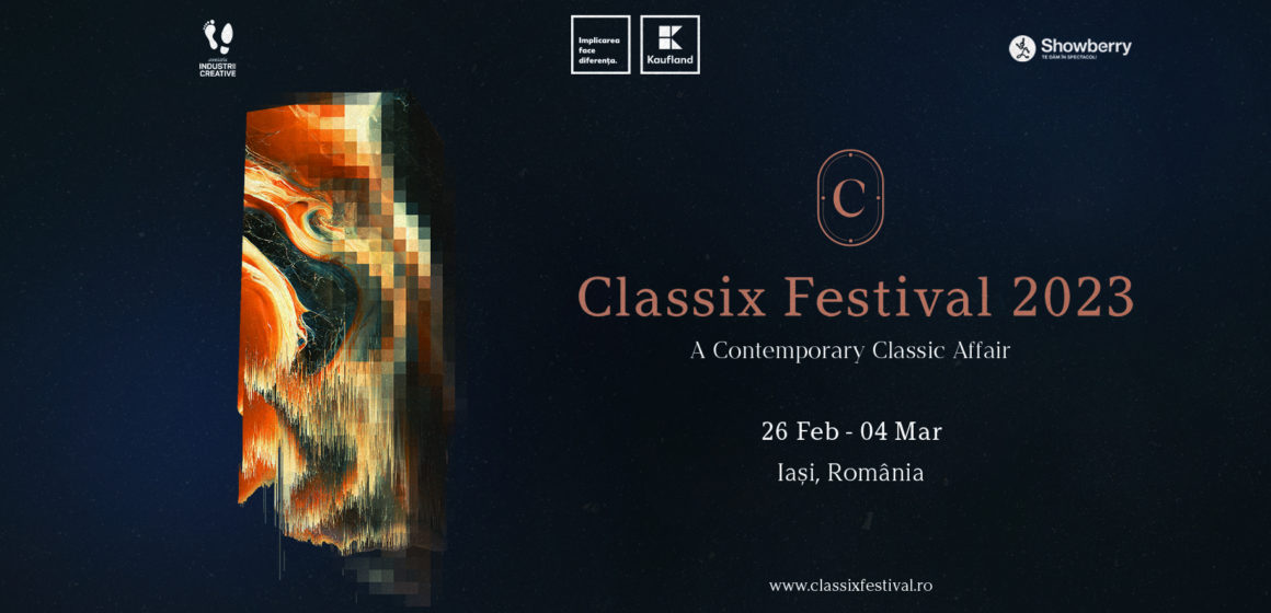 Iași | Pe 26 februarie debutează Classix Festival 2023 – Programul Classix in Focus