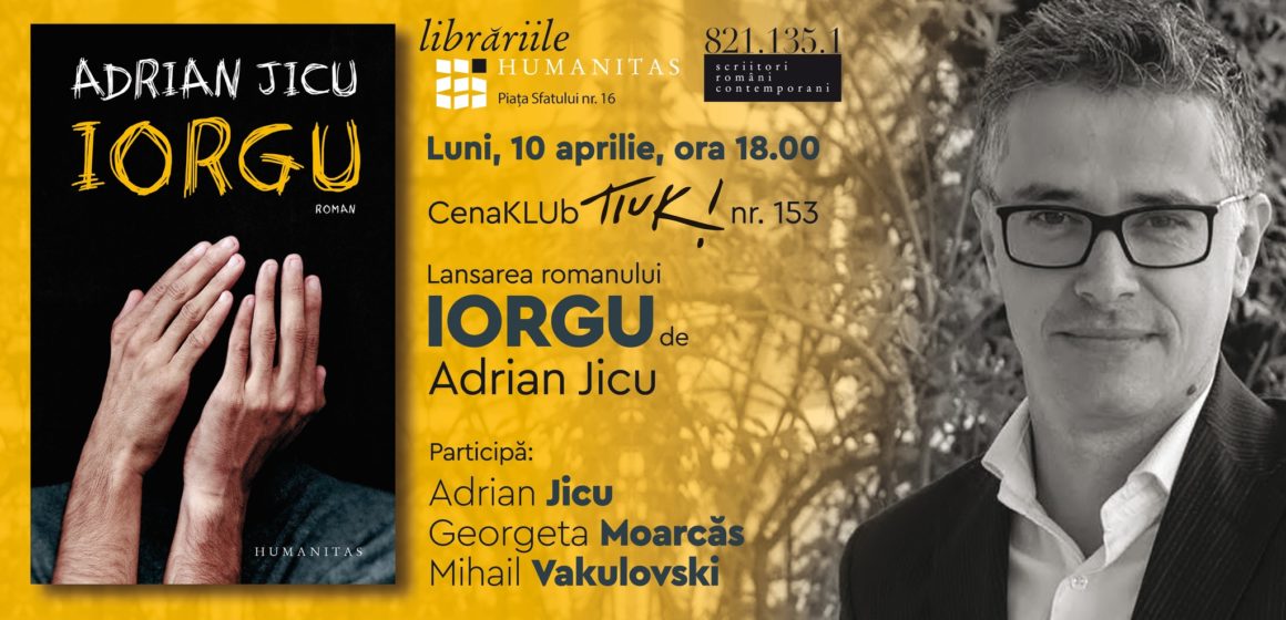 Întâlnirile CenaKLUb Tiuk | Adrian Jicu despre „Iorgu”