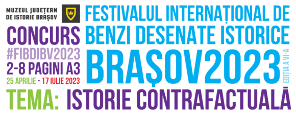 Lansare concurs ediția a VI-a a Festivalului Internațional de Benzi Desenate Istorice Brașov 2023. Tematică: ISTORIA CONTRAFACTUALĂ