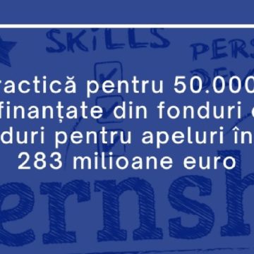 Stagii de practică pentru 50.000 de elevi și studenți, finanțate din fonduri europene. MIPE lansează ghiduri pentru apeluri în valoare de 283 milioane euro