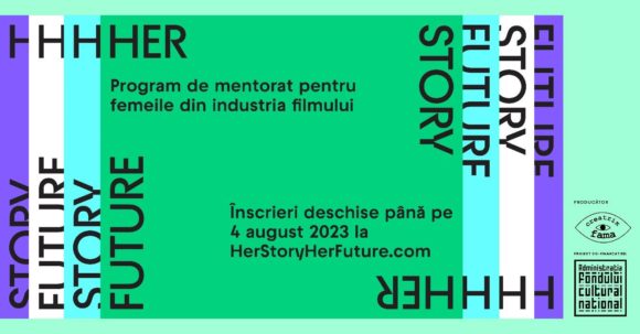 O oportunitate unică pentru tinerele profesioniste din România – „Her Story, Her Future – Program de mentorat pentru femeile din industria filmului”