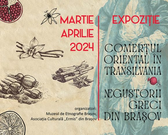 Expoziția Comerțul oriental în Transilvania – Negustorii „greci” din Brașov se va deschide marți, 19 martie, la Muzeul Civilizației Urbane a Brașovului
