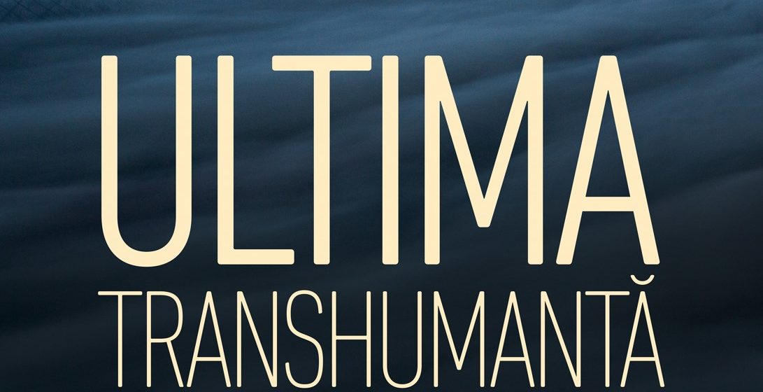 Documentarul ULTIMA TRANSHUMANȚĂ în proiecție la Centrul Cultural Reduta