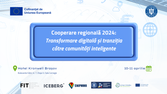 Conferința „Cooperare Regională 2024 – Transformare Digitală și Tranziția către Comunități Inteligente”