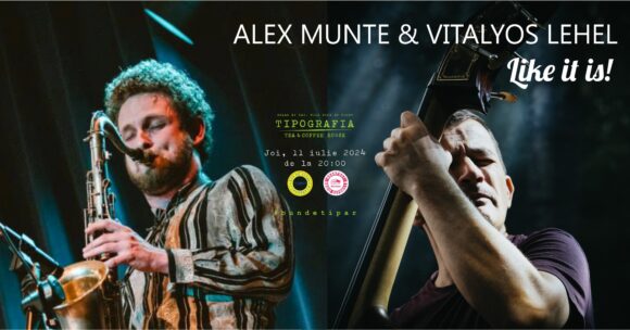 Alex Munte & Vitályos Lehel – Like it is @ Tipografia