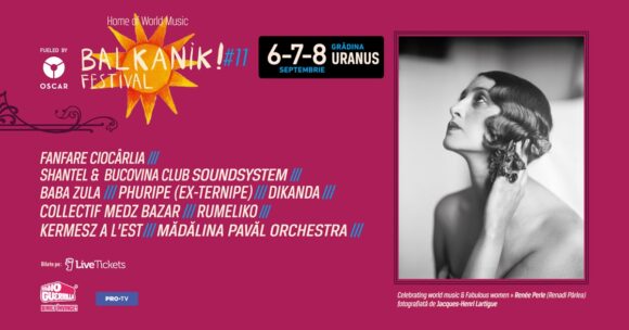 Balkanik Festival – Home of World Music, un muzeu viu al reinterpretării, diversității și descoperirilor, între 6 și 8 septembrie la Grădina Uranus din București