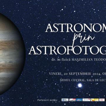 Conferinţa „Astronomie prin astrofotografie” la Biblioteca Judeţeană „George Bariţiu” Braşov