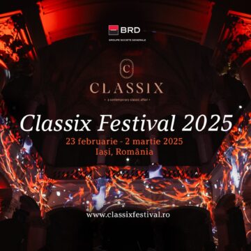 Classix Festival ajunge la cea de-a 6-a ediție, între 23 februarie și 2 martie 2025, la Iași