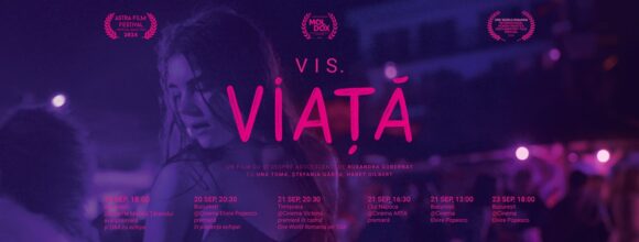 „Vis. Viață” ajunge în cinematografele din București, Cluj-Napoca și Timișoara între 18 și 23 septembrie