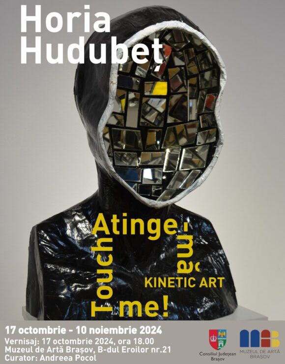 Muzeul de Artă Brașov | Descoperă interactivitatea sculpturii cinetice în expoziția „Atinge-mă” a artistului Horia Hudubeț