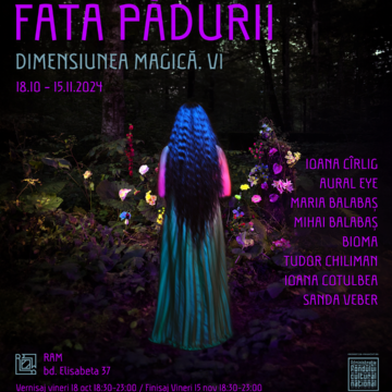 FATA PĂDURII. DIMENSIUNEA MAGICĂ. V1 – expoziție imersivă @RAM, București