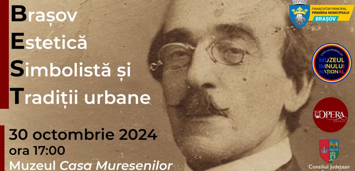 „B.E.S.T. – Brașov, Estetică Simbolistă și Tradiții urbane” la Muzeul „Casa Mureșenilor” Brașov