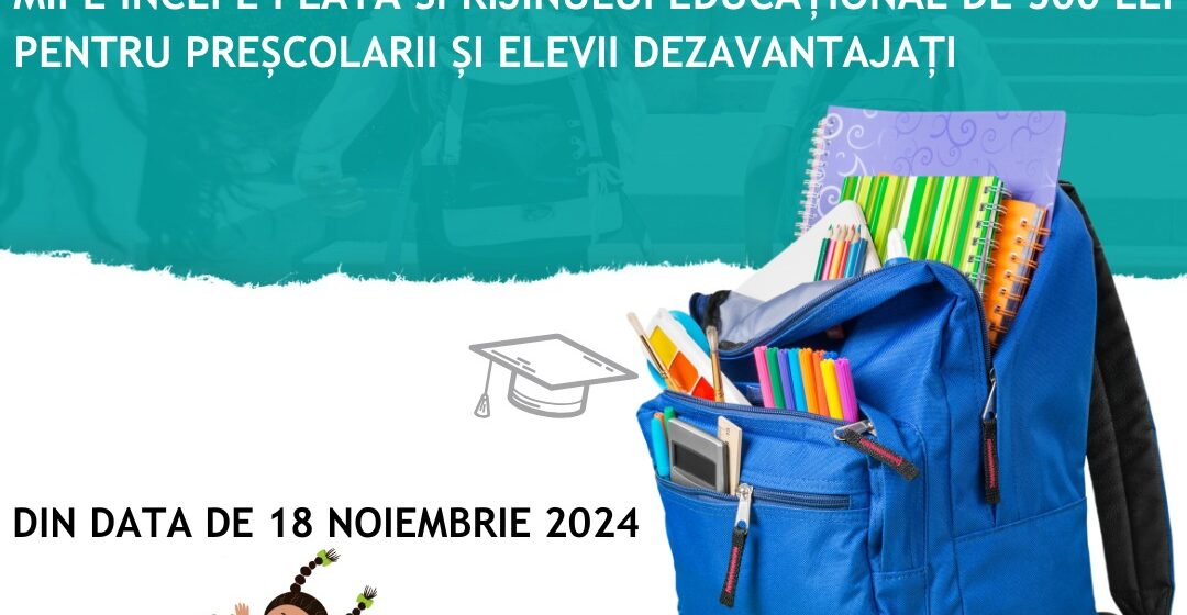 MIPE începe plata sprijinului educațional de 500 lei pentru preșcolarii și elevii dezavantajați, din data de 18 noiembrie 2024