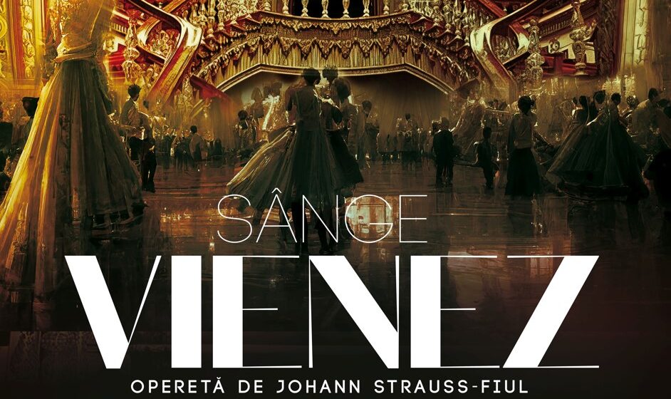 Opera Brașov | SÂNGE VIENEZ – Operetă de Johann Strauss-fiul