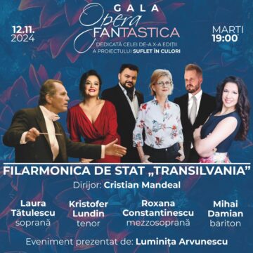 GALA OPERA FANTASTICA pe scena Auditoriumului Maximum din Cluj-Napoca