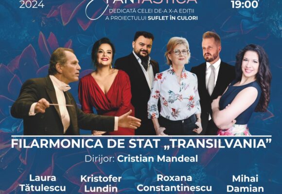 GALA OPERA FANTASTICA pe scena Auditoriumului Maximum din Cluj-Napoca