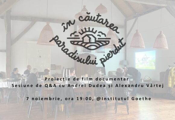 „În căutarea paradisului pierdut”, de la oraș la sat – proiecții de film și vernisaj pe 7, 9 și 11 noiembrie, în București