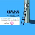 Stâlpul Debutantului – Raco Gallery la Tipografia