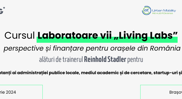 Participă la cursul „Laboratoare vii, Living Labs – perspective și finanțare pentru orașele din România”