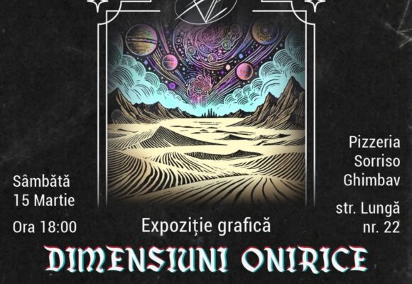 Expoziția „Dimensiuni Onirice” – O Călătorie Vizuală între Misticism și Modernitate