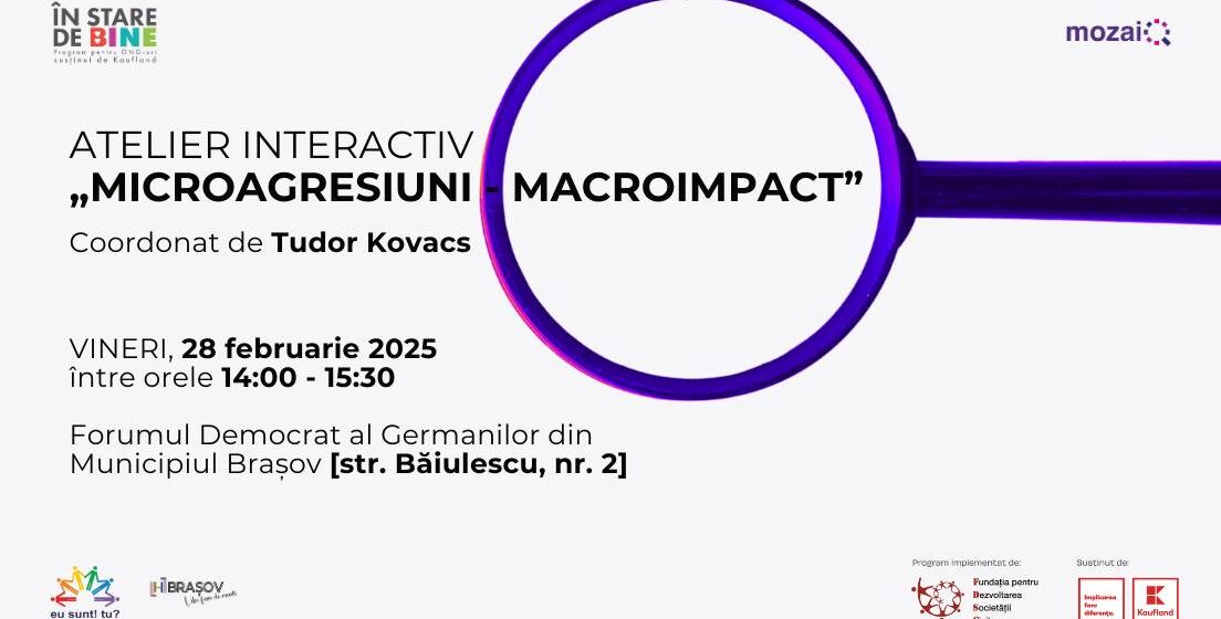 Ateliere | Microagresiuni – Macroimpact | Starea noastră de bine