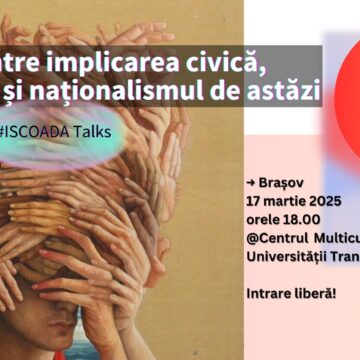 ISCOADA Talks – Granițele dintre implicarea civică, patriotismul și naționalismul de astăzi @ Centrul Multicultural al Universității Transilvania