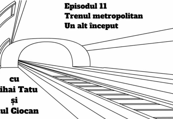 Podcast Litera 9 – Proiecte de infrastructură feroviară din Județul Brașov – Ep. 11 Trenul metropolitan – Un alt început